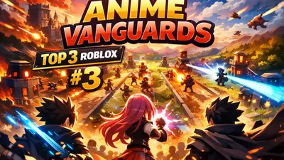 Anime Vanguards on Roblox: Quick Guide for Parents and Players
