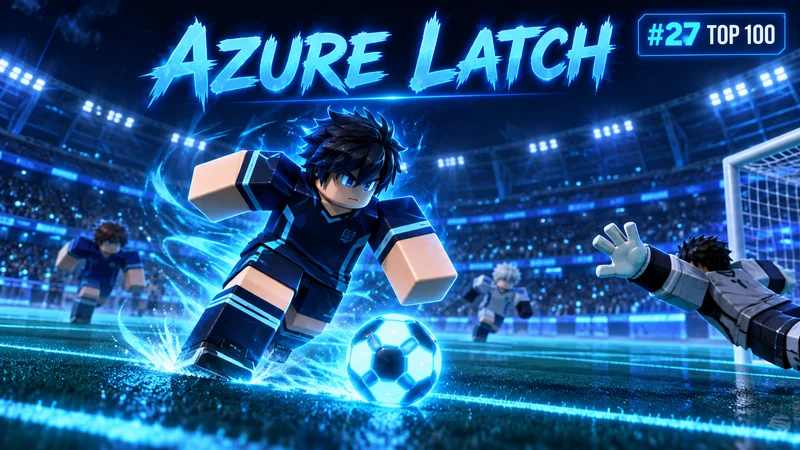 Azure Latch Roblox Guide: #27 Rank, Controls and Parent Check