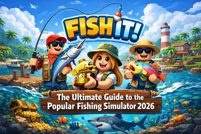 Fish It! Roblox: The Ultimate Guide to the Popular Fishing Simulator 2026