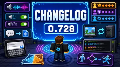 Roblox Version 728: Changelog Explained in Plain English