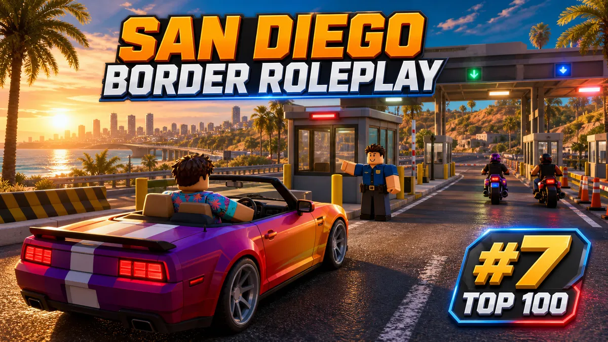 San Diego Border Roleplay on Roblox: Top-7 Guide